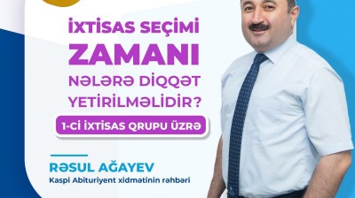 III ixtisas qrup üzrə seçim zamanı valideyn və abituriyentlərə tövsiyələr