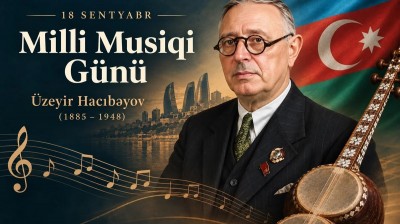 18 Sentyabr – Milli Musiqi Günüdür
