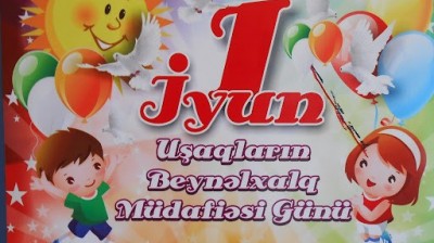 1 iyun - Uşaqların Beynəlxalq Müdafiəsi Günüdür